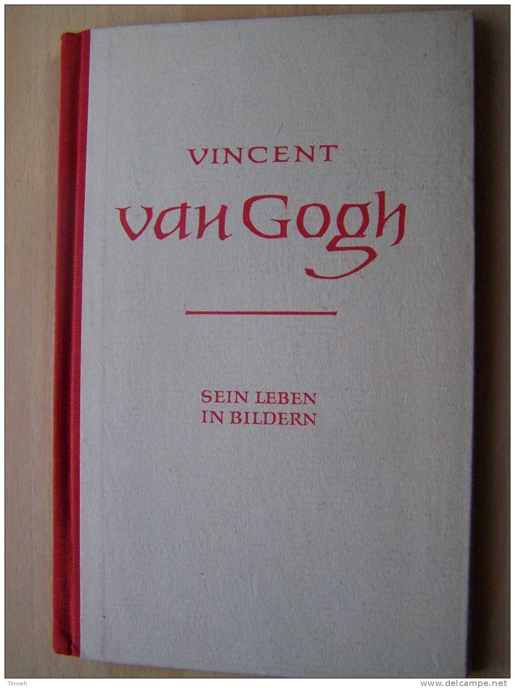 Vincent Van Gogh Sein Leben In Bildern-de Ruth Döppe Ehser 44 Oeuvres Et Textes 1962 Veb Verlag Encyclopädie - Biographies & Mémoires