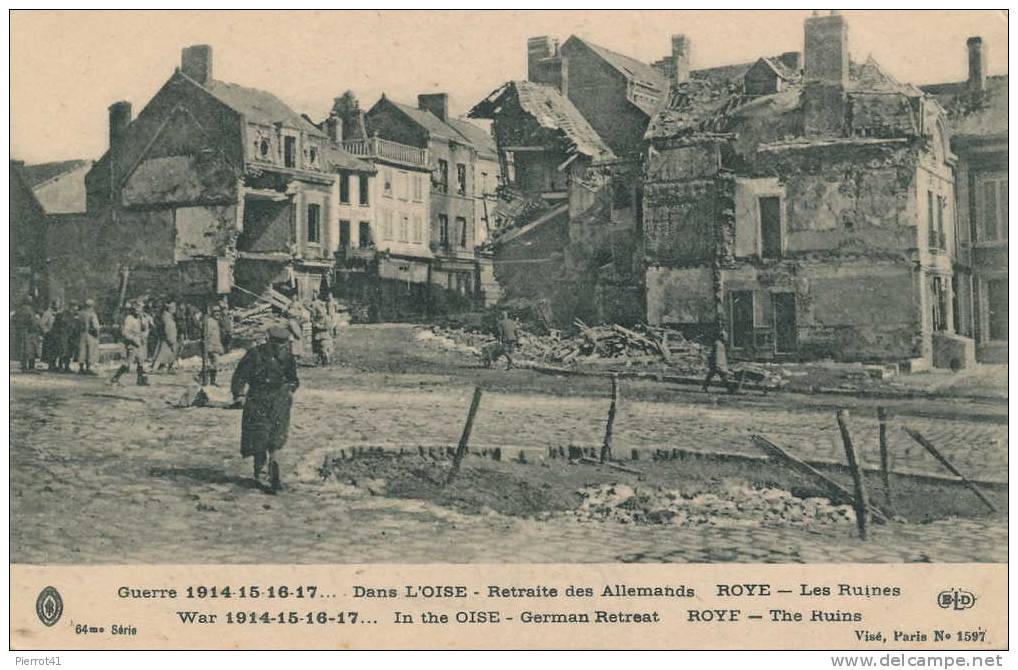 La Grande Guerre 1914-15-16-17 - Dans L'Oise Retraite Des Allemands  ROYES - Les Ruines - Roye