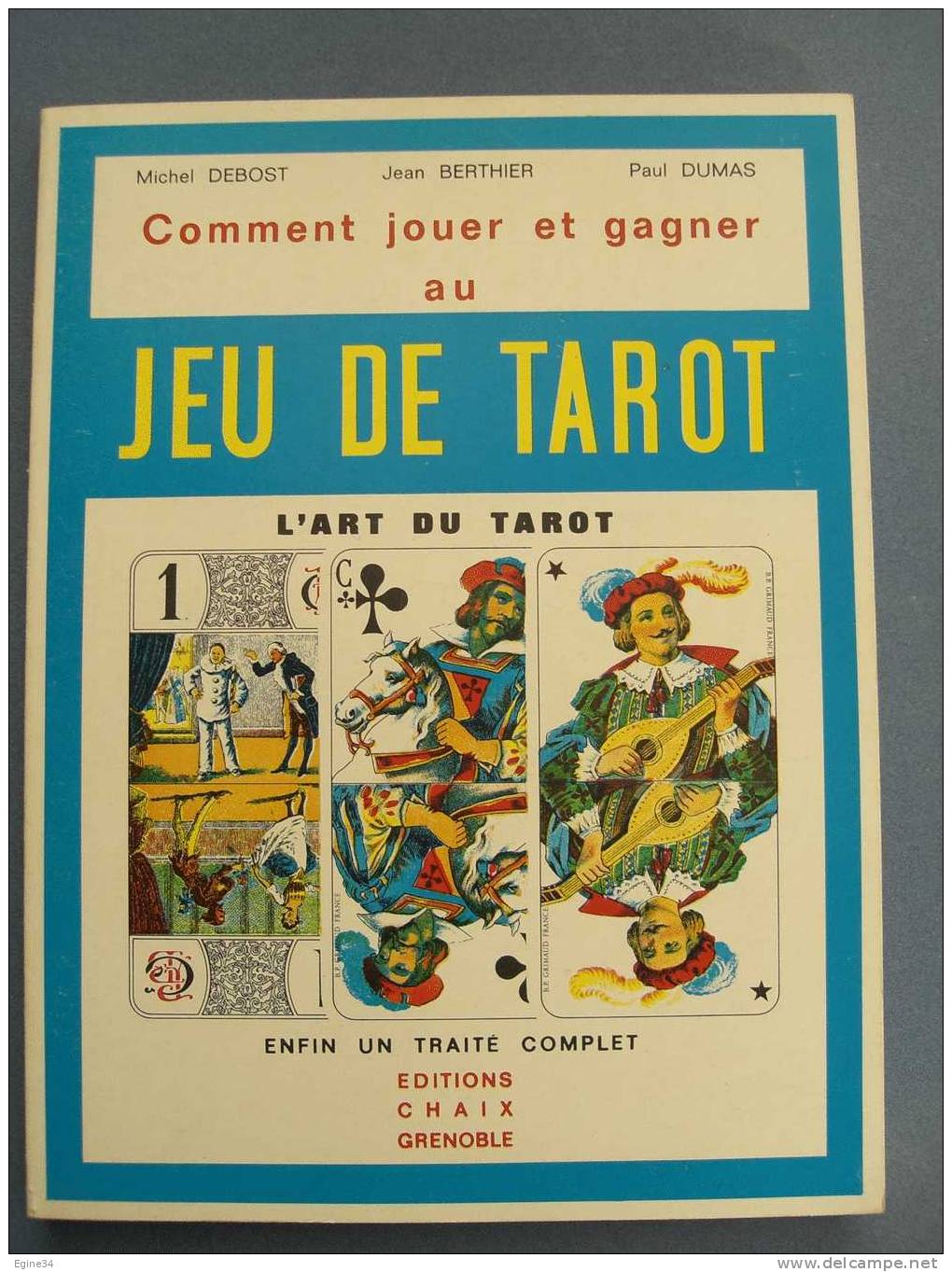 M.DEBOST - J.BERTHIER - P.DUMAS - L'ART DU TAROT - Comment Jouer Et Gagner Au JEU DE TAROT -  Editions CHAIX - Jeux De Société