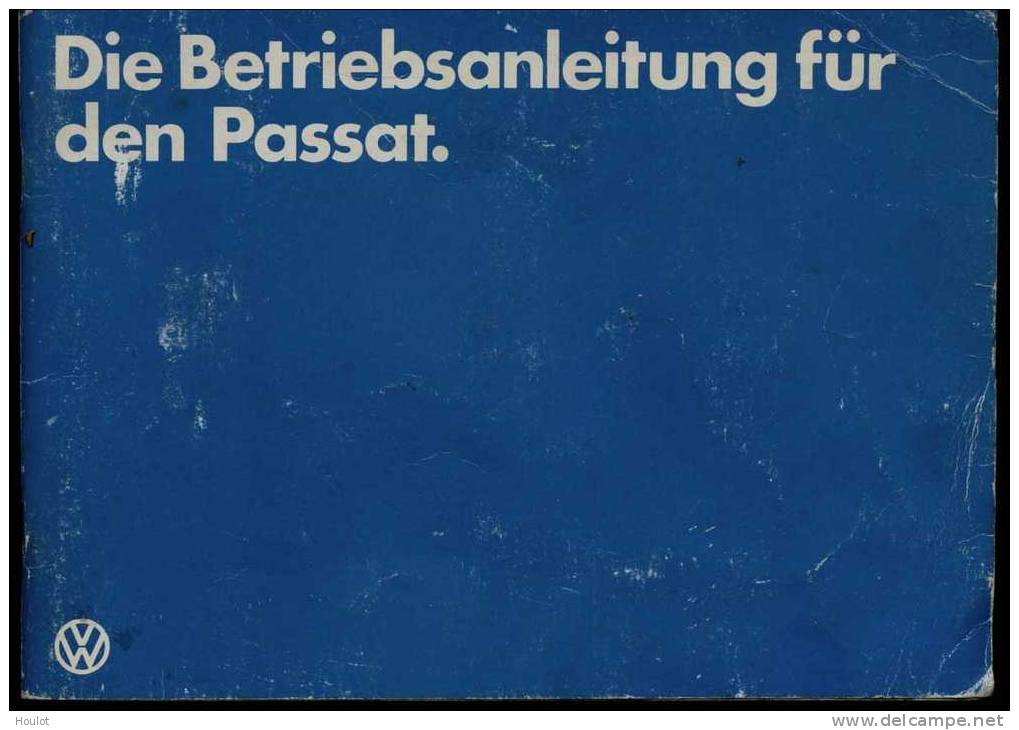 Original Passat  Betriebsanleitung Von 6 / 1981, Deutsch, 29 Jahre Alt/jung Und Dafür Noch Ganz Gut Erhalten, 79 Seiten - Manuels De Réparation