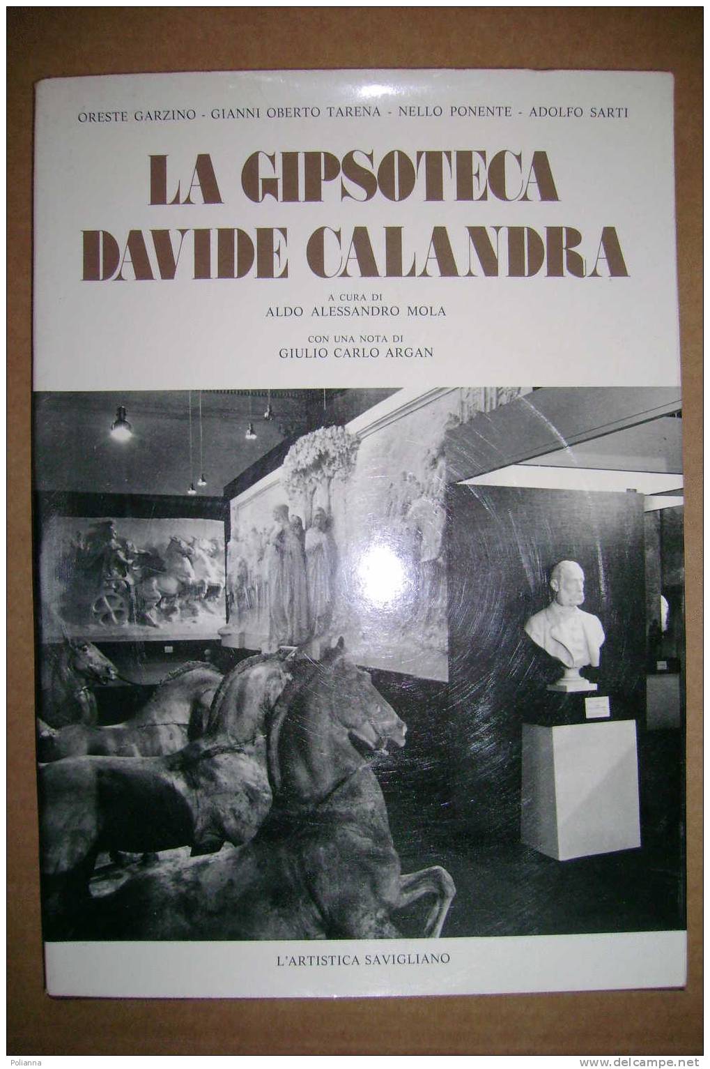 PDI/14  LA GIPSOTECA DAVIDE CALANDRA Artistica Savigliano 1975 - Arts, Antiquity