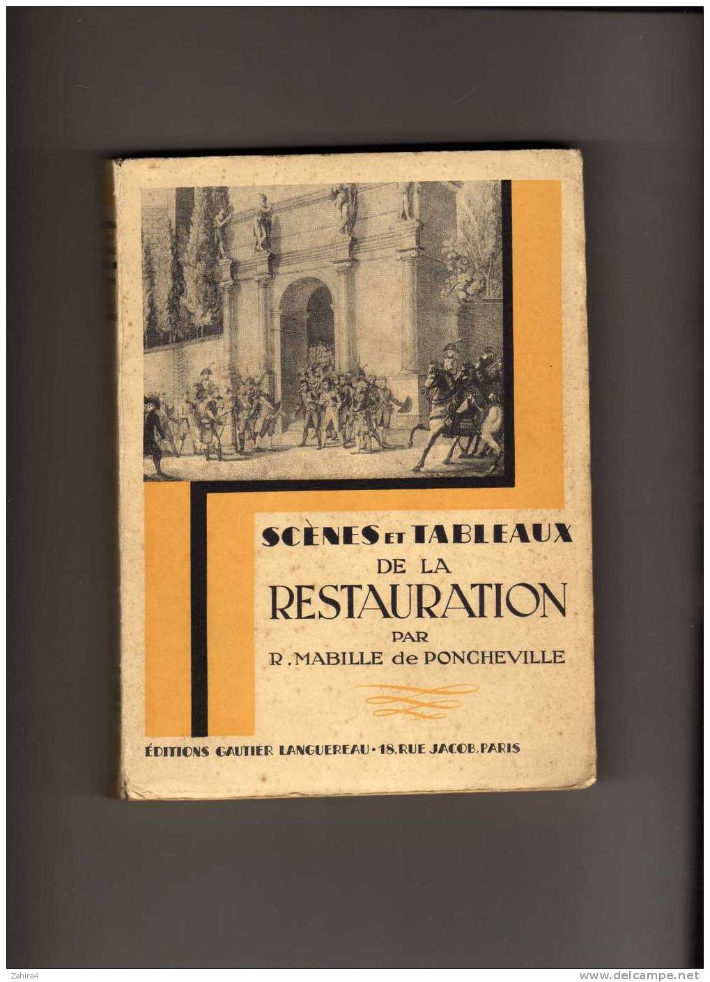 R.Mabille De Poncheville -  Scenes Et Tableaux De La Restauration  -  Editions Gautier Languereau - Histoire