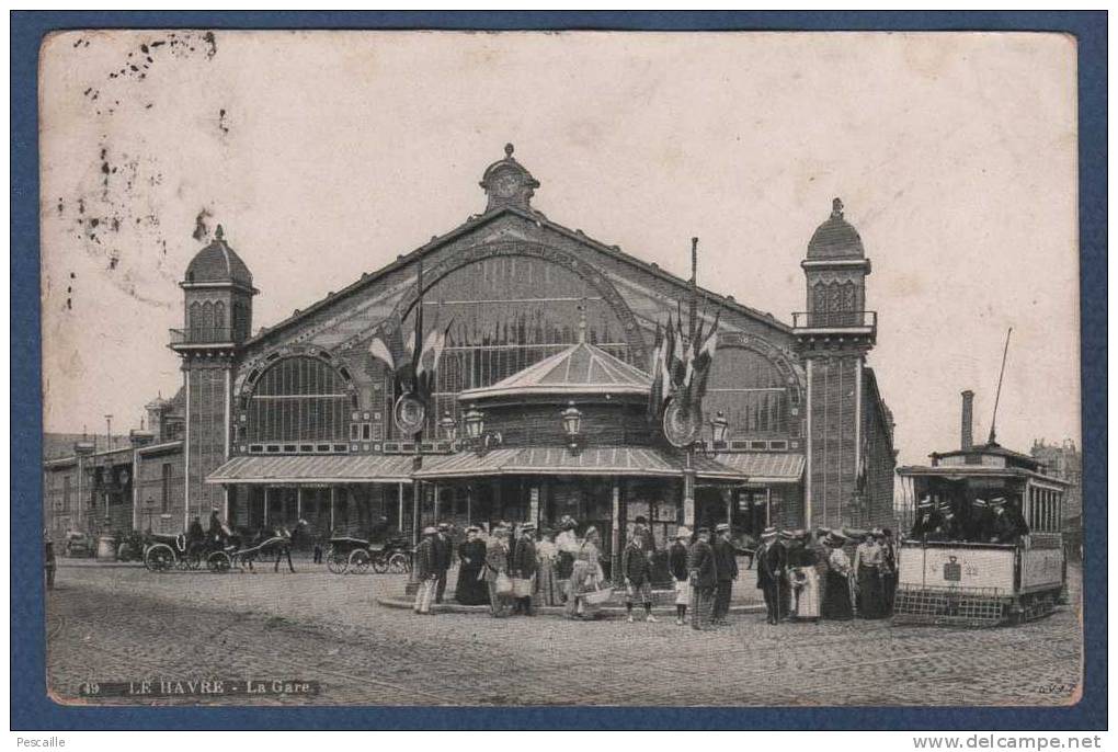 76 SEINE MARITIME - CP ANIMEE LE HAVRE - LA GARE - L. V. & Cie N° 49 - BEAU PLAN DE TRAMWAY N°22 - Gare