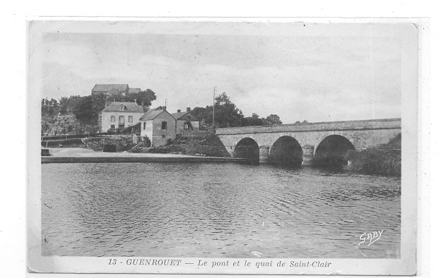 44 // GUENROUET, Le Pont Et Le Quai Saint Clair 13  ** - Guenrouet