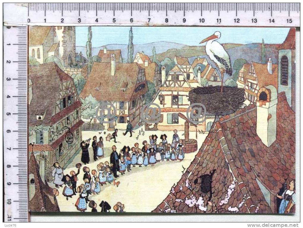 L'Alsace Merveilleuse De HANSI -  La Cigogne De Notre Village Est Revenue !  Le Printemps Arrive.. - Hansi