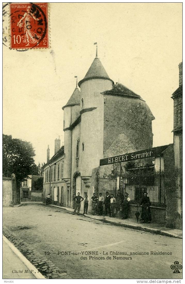 89 . PONT-SUR - YONNE .  LE CHATEAU, ANCIENNE RESIDENCR DES PRINCES DE NEMOUR .  (  SERRURIER PROPRIETAIRE HEBERT ) - Pont Sur Yonne