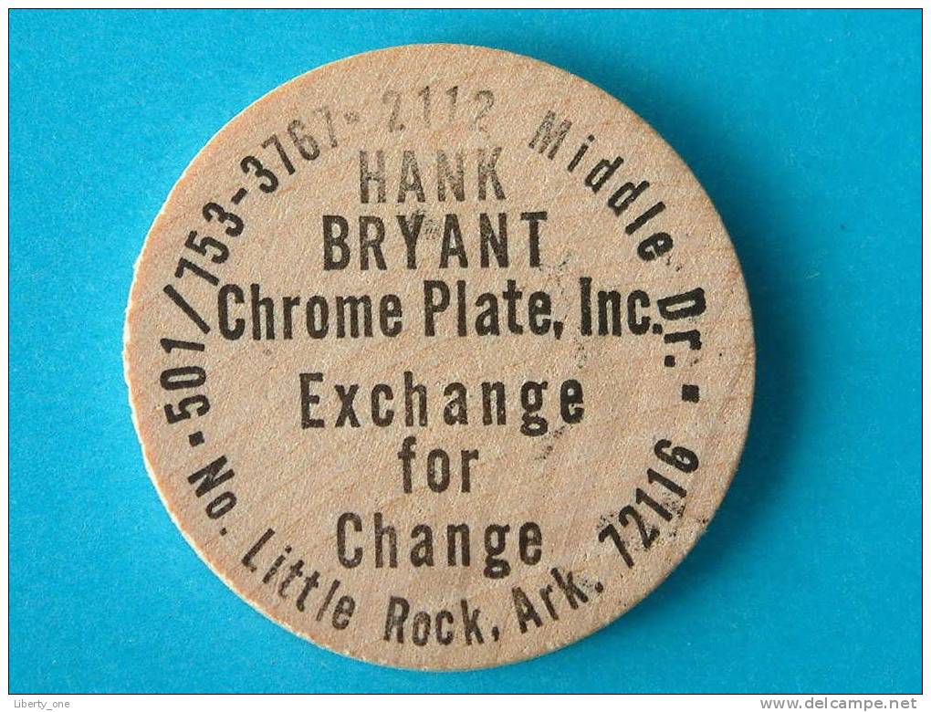 HANK BRYANT Chrome Plate Inc. Exchange For Change LITTLE ROCK Ark. / HAVE A GOOD DAY ( For Grade, Please See Photo ) ! - Otros & Sin Clasificación