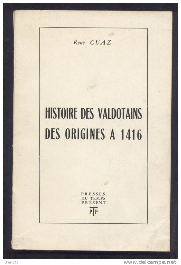 Histoire Des Valdotains Des Origines à 1416 Par René CUAZ - 1961 - Val D' AOSTE - - Alpes - Pays-de-Savoie