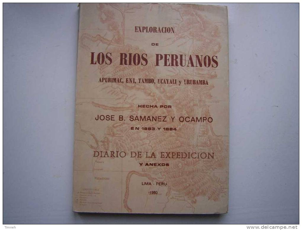 LOS RIOS PERUANOS-EXPLORACION-APURIMAC ENI TAMBO UCAYALI Y URIBAMBA-1980 LIMA PERU - Cultural