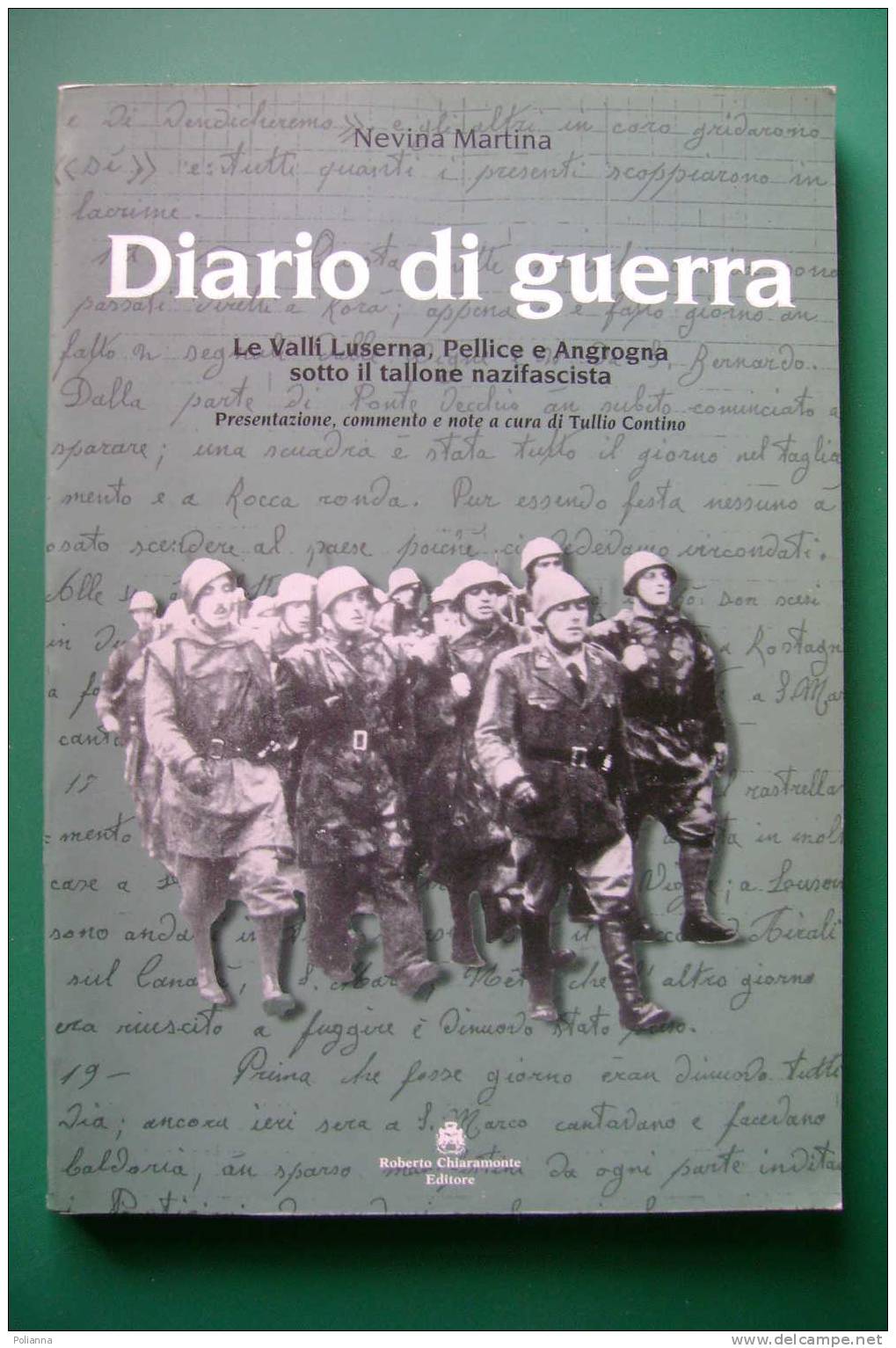 PDJ/24 DIARIO DI GUERRA Valli Luserna, Pellice E Angrogna  Edizione Chiaramonte 1999 - Italiaans