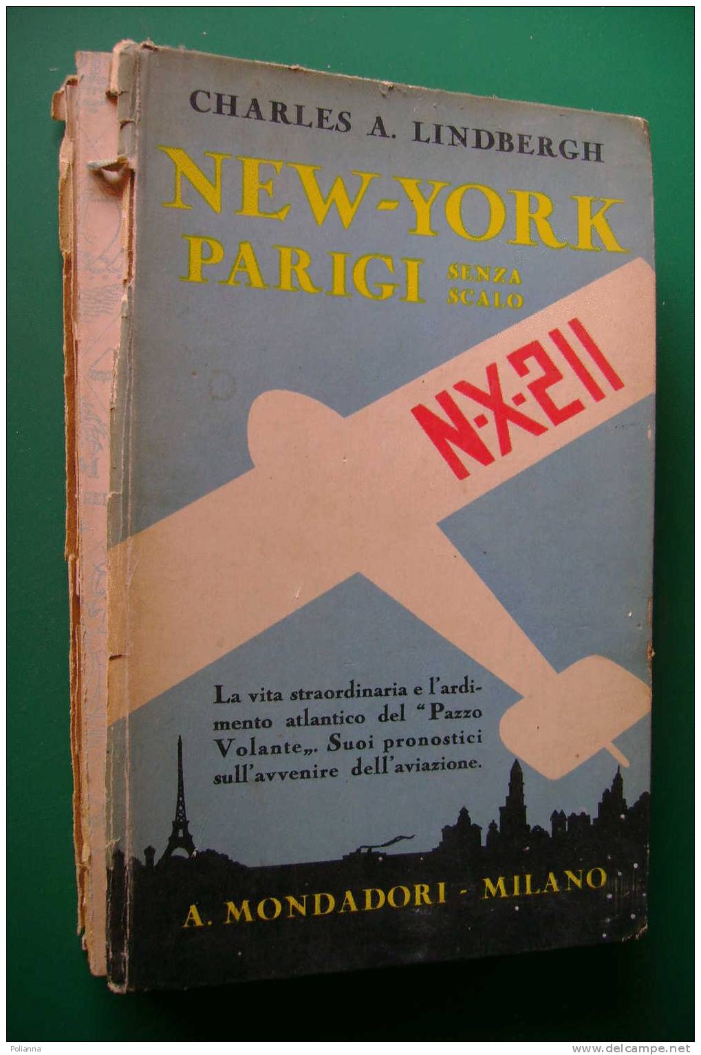 PDJ/36    Lindberg NEW-YORK PARIGI SENZA SCALO /aviazione Mondadori 1928/aereo Spirit Di Saint Louis - History, Biography, Philosophy
