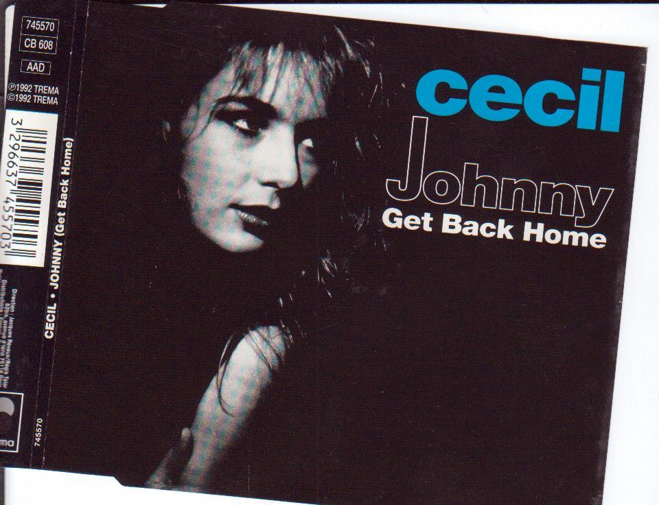 CECIL . JOHNNY GET BACK HOME  . ANNEE 1992 - Disco, Pop