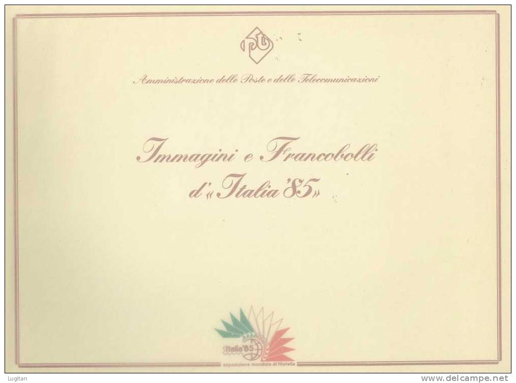 ITALIA 1985 FOLDER SPECIALE ITALIA '85 - COMPRENDE TUTTI I VALORI E FOGLIETTI DELL'ESPOSIZIONE MONDIALE DI FILATELIA - Folder