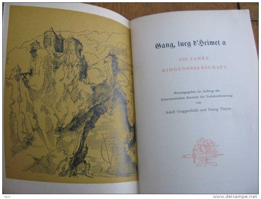 Gang , Lueg D Heimat A -650 Jahre Eidgenossenschaft - 93 Pages Sur La Suisse Et Ses Richesses  Patois Suisse - Pratique