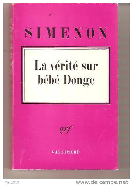 SIMENON La Vérité Sur Bébé Donge    NRF Gallimard 1965 - Simenon