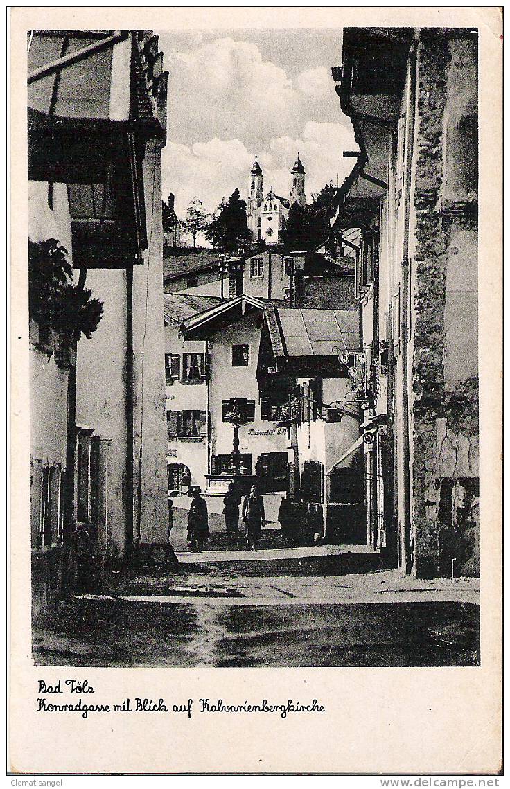 TOP!! BAD TÖLZ * KONRADGASSE MIT BLICK AUF KALVARIENBERGKIRCHE  **!! - Bad Toelz