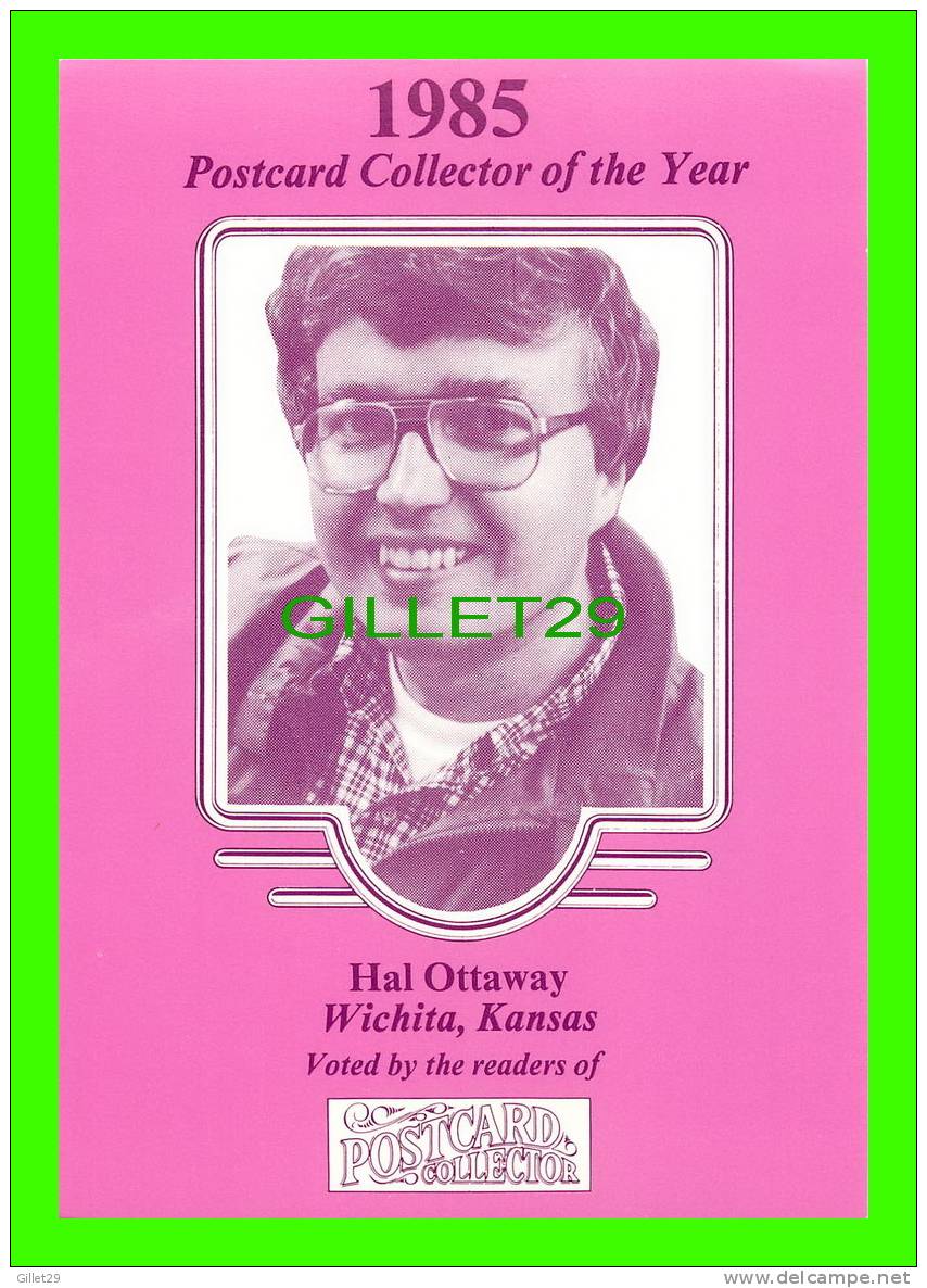 WICHITA, KANSAS - HAL OTTAWAY, 1985 POSTCARD COLLECTOR OF THE YEAR - - Wichita