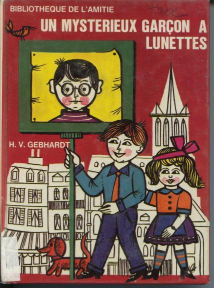 Bibliothèque De L´amitié  H.V. Gebhardt  " Un Mystérieux Garçon à Lunettes "  ++++TBE++++ - Bibliothèque De L'Amitié