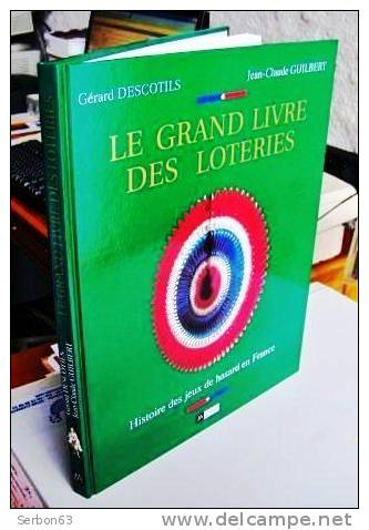 LE GRAND LIVRE DES LOTERIES FDJ FRANCAISE DES JEUX LOTO HISTOIRE DES JEUX DE HASARD EN FRANCE ORIGINE DESCOTILS GUILBERT