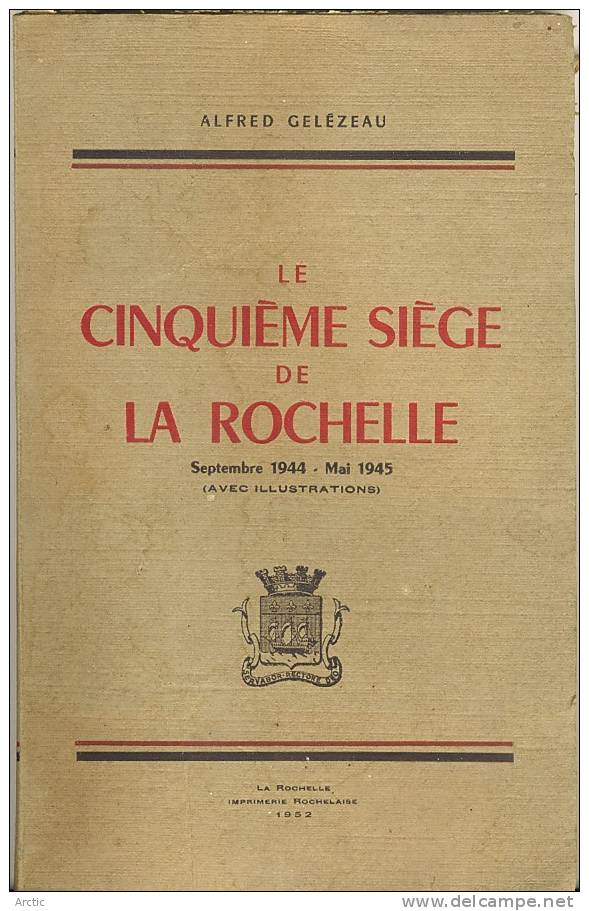 Le Cinquiéme Siège De La Rochelle Alferd Gelezeau - Poitou-Charentes