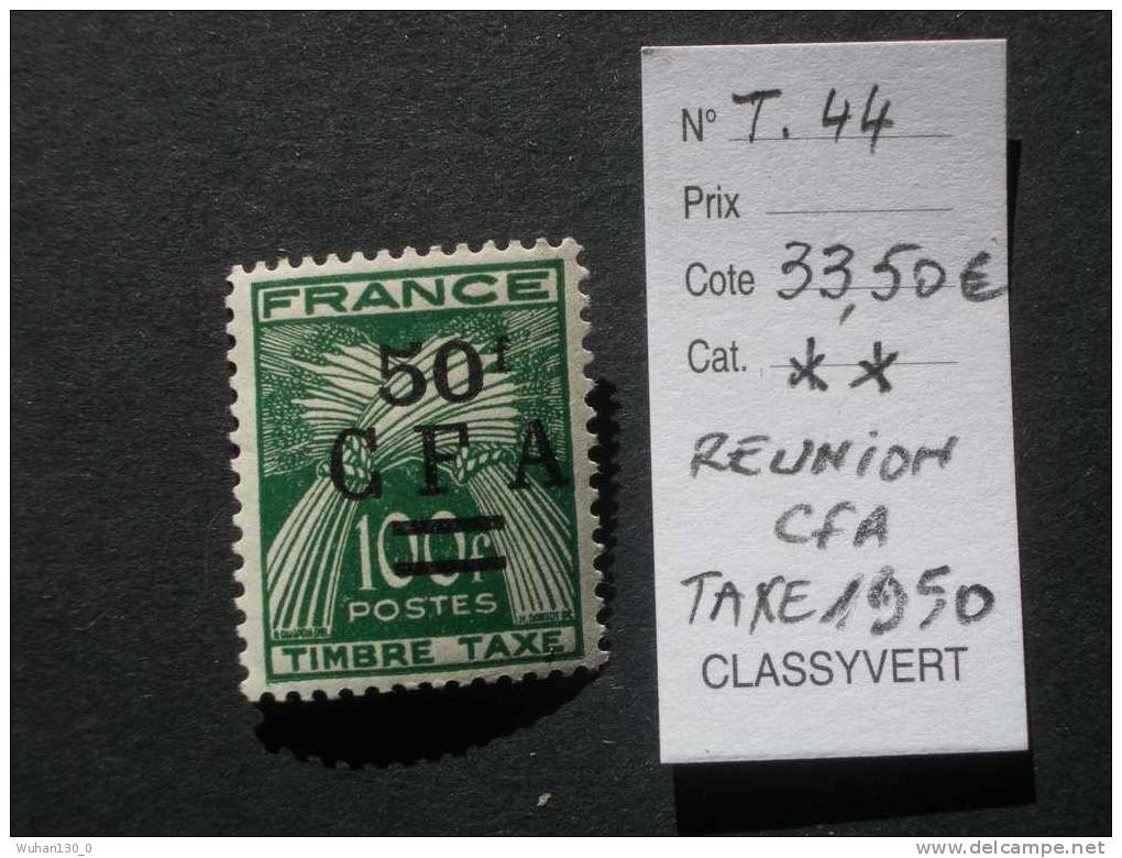 REUNION - C F A   Taxe   *  *  De  1950  "  Timbre Taxe De 1946 - 50  "     1  Val . - Postage Due