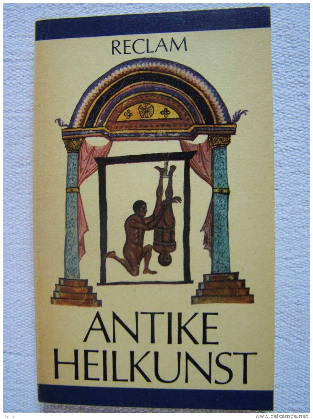 ANTIKE HEILKUNST-Reclam Poche-philosophie-kultur-geschichte-Medizin Griechenland Hippokrates Kenntnis Arzt - Santé & Médecine