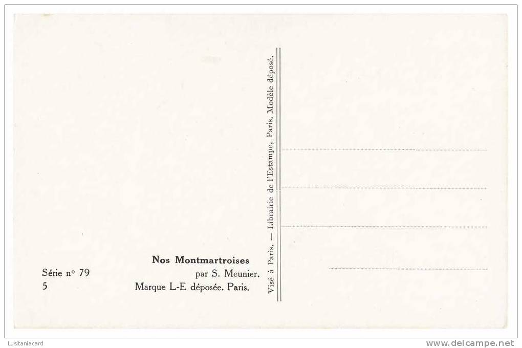 FRANCE - ILLUSTRATEURS - « Suzanne Meunier» -Nos Montmartroises.(Série Nº 79 - 5) Carte Postale - Meunier, S.