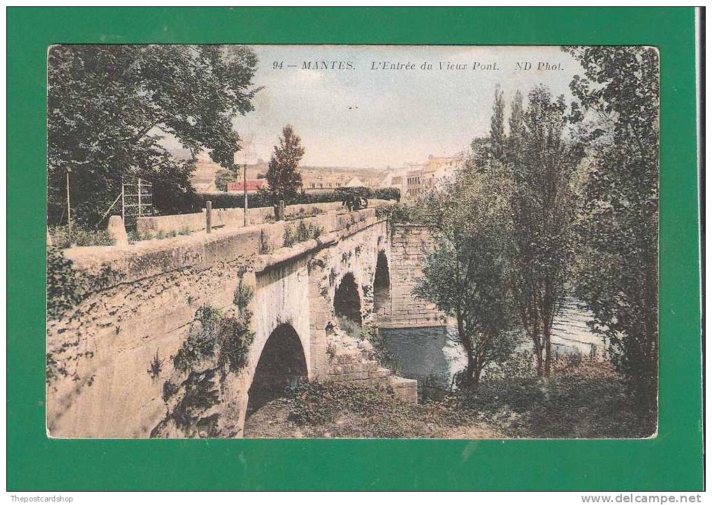 78- MANTES SUR SEINE (Mantes-la- Jolie) CPA Année 1917 L'entrée Du Vieux Pont EDIT ND N°94 MORE CARDS LISTED @ 1 EURO - Mantes La Jolie