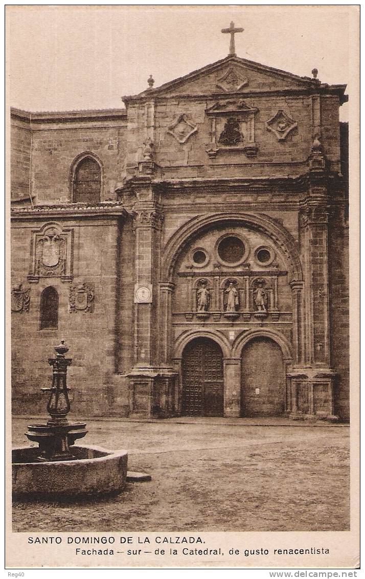 ESPAGNE  - SANTO DOMINGO DE LA CALZADA  - Fachada Sur De La Catedral, De Gusto Renacentista - La Rioja (Logrono)