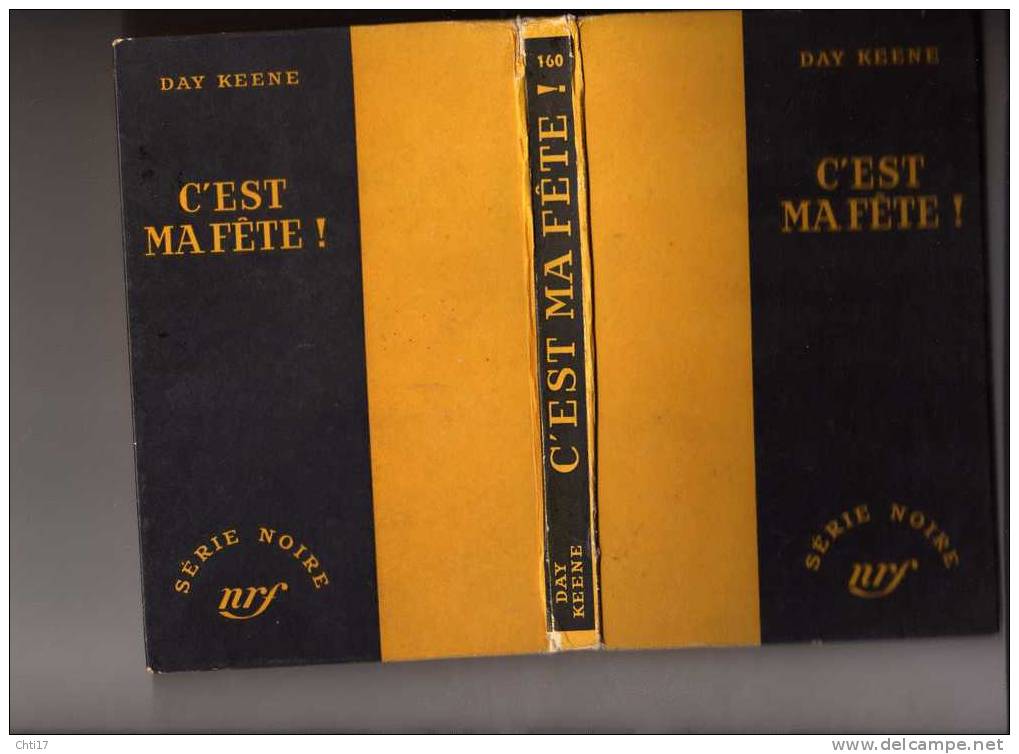 SERIE NOIRE N 160 C EST MA FETE PAR DAY KEENE EDITEUR GALLIMARD ANNEE 1953 - Série Noire