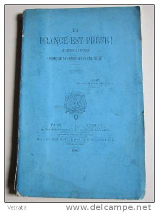 La France Est Prête! En Réponse À L'ouvrage " Pourquoi La France N'est Pas Prête". Éditions Lavauzelle. (80 P. -  1885 - - Other & Unclassified