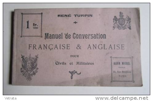 René Turpin : Manuel De Conversation Francaise Et Anglaise Pour Civils Et Militaires. A. Michel, 1917 - Sonstige & Ohne Zuordnung