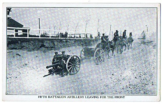 FIFTH BATLLION ARTILLERY LEAVING FOR THE FRONT  Canadian Card New  Uncirculated - War 1914-18