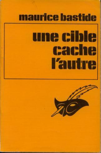 Le Masque 1294 "Une Cible Cache L´autre" Maurice Bastide  ++++BE++++ - Le Masque