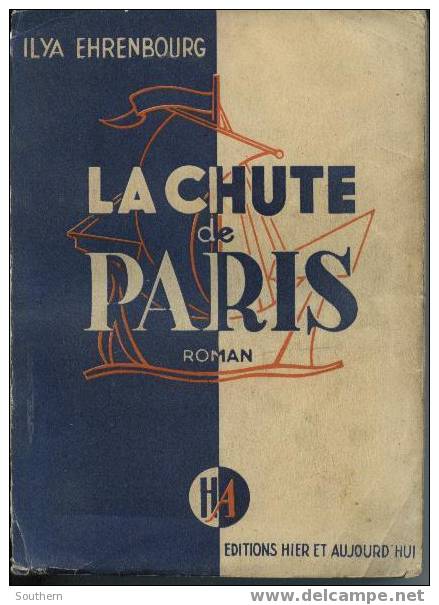 Ilya Ehrenbourg " La Chute De Paris " Editions Hier Et Aujourd´hui 1945 - Hier Et Aujourd'hui, Ed. D'