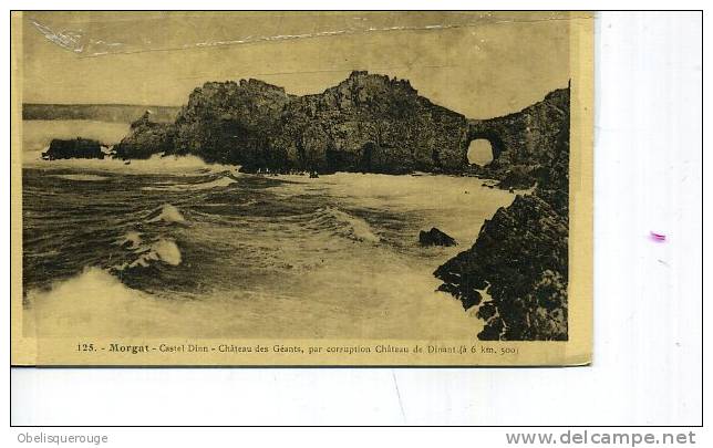 29 MORGAT PERCEE A LA POINTE DE  CASTEL DINN CHATEAU DE DINANT N ° 125 1930 ET+ - Crozon