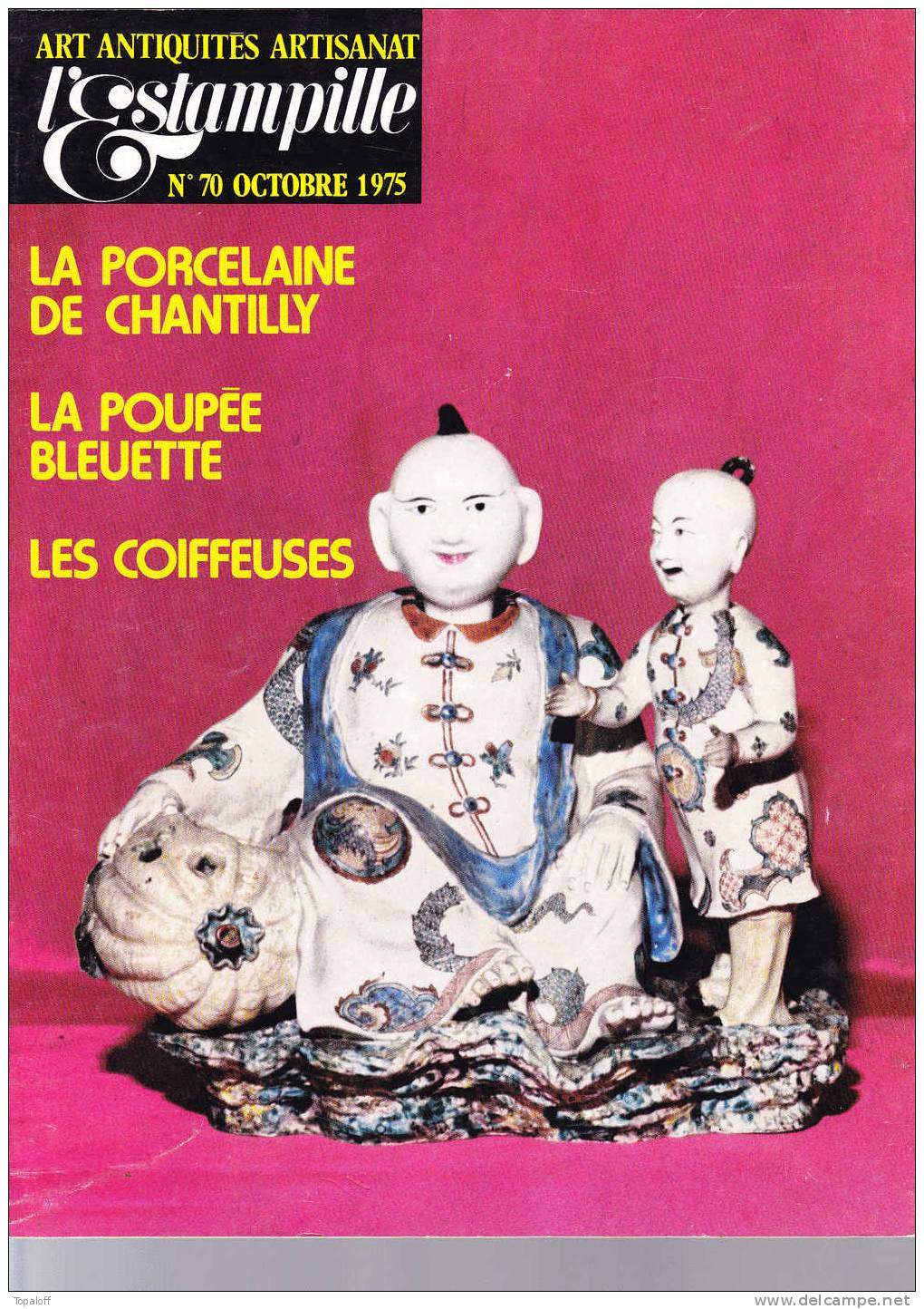 L'ESTAMPILLE N°70 Octobre 1975 84 Pages  Porcelaine Poupées Coiffeuses - Collectors