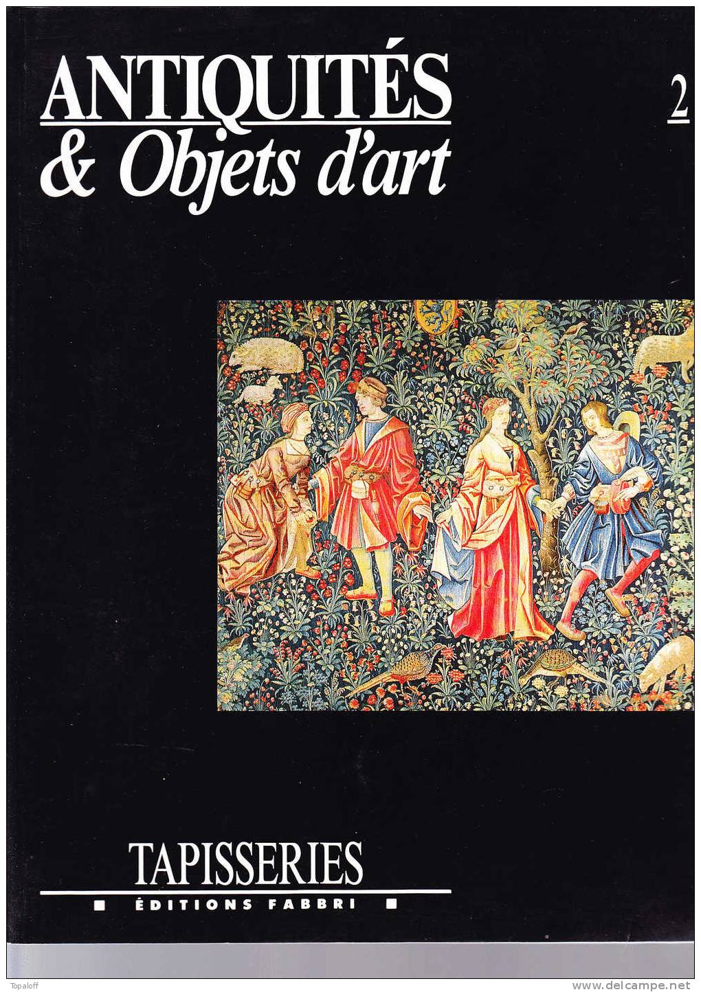 ANTIQUITES Et OBJET D'ART  éditions FABRI  1990 - Tapisseries -     82 Pages - Brocantes & Collections