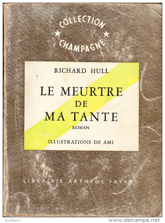 Arthème Fayard - Collection Champagne - N° 13 Richard Hull " Le Meurtre De Ma Tante " - Arthème Fayard - Autres