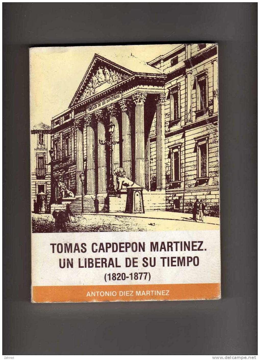 Tomas Capdepon Martinez. Un Liberal En Su Tiempo. 1820-1877- Antonio Diez Martinez-Dedicass - Historia Y Arte