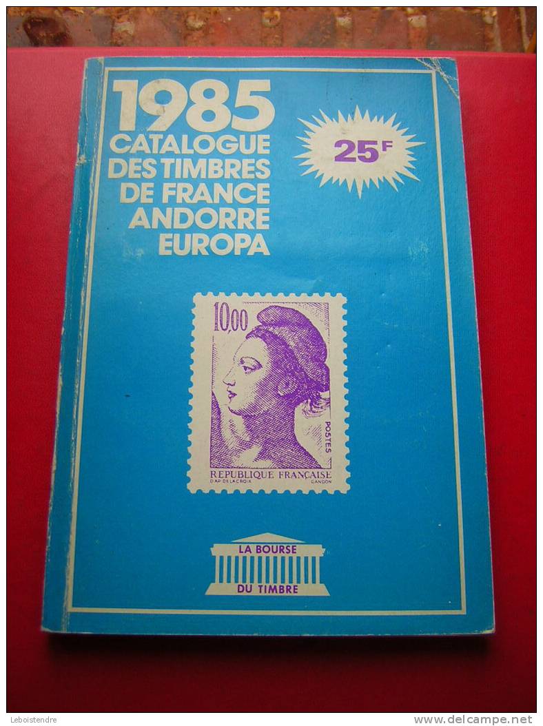 1985 CATALOGUE DES TIMBRES DE FRANCE ANDORRE EUROPA -LA BOURSE DU TIMBRE -5 PHOTOS DU CATALOGUE - France