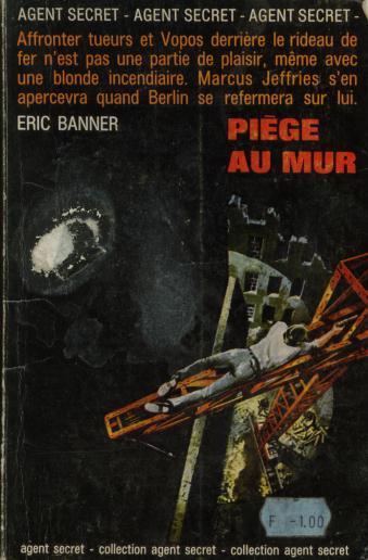 Robert Laffont - Collection Agent Secret N° 30 - Eric Banner " Piège Au Mur "  +++BE+++ - Robert Laffont