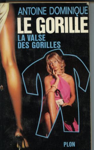 Plon  Antoine Dominique  " La Valse Des Gorilles"  ++++TBE++++ - Plon