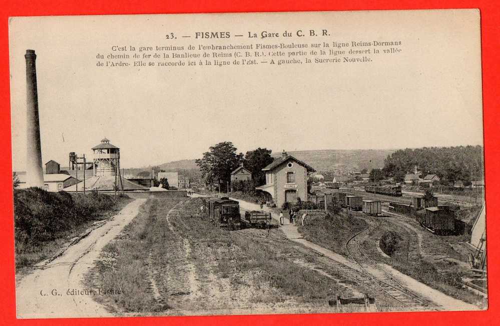 FISMES - La Gare Du C.B.R. C'est La Gare Terminus De L'embranchement Fismes Bouleuse Sur La Ligne Reims Dormans...... - Fismes