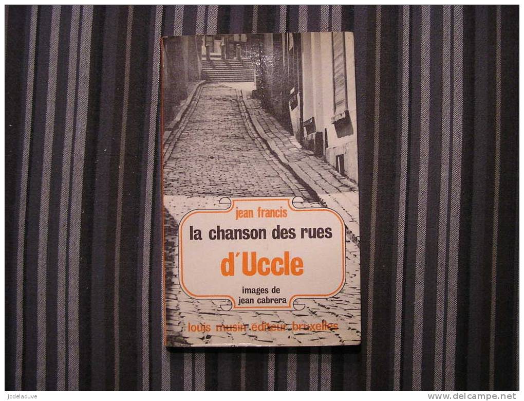 LA CHANSON DES RUES D´ UCCLE   Régionalisme  FRANCIS JEAN Ukkel - Belgique