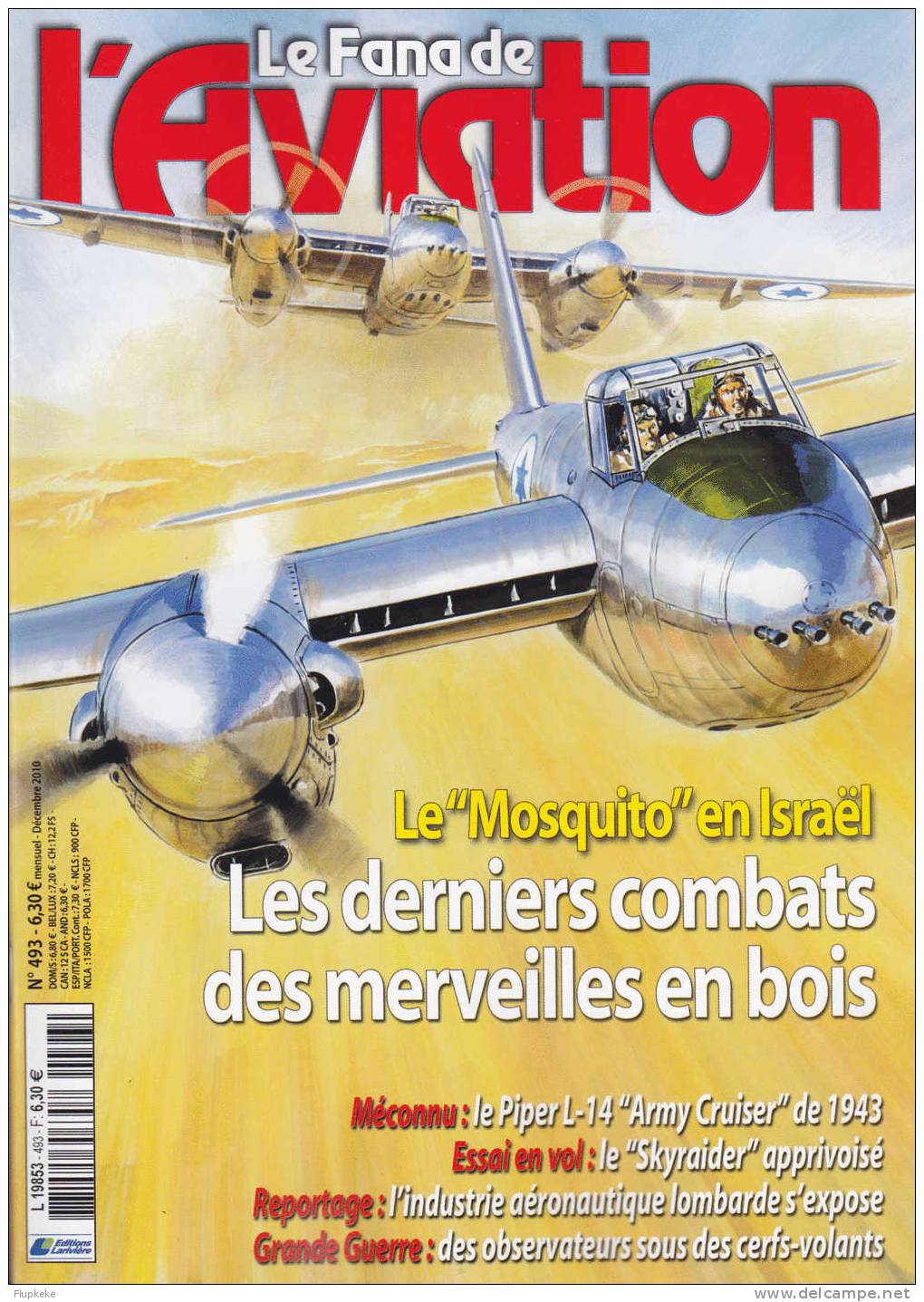 Le Fanatique De L´Aviation 493 Décembre 2010 Le Mosquito En Israël Les Derniers Combats Des Merveilles En Bois - Luchtvaart