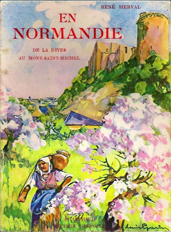 EN NORMANDIE De La DIVES Au MONT SAINT MICHEL Par René HERVAL - Non Classificati