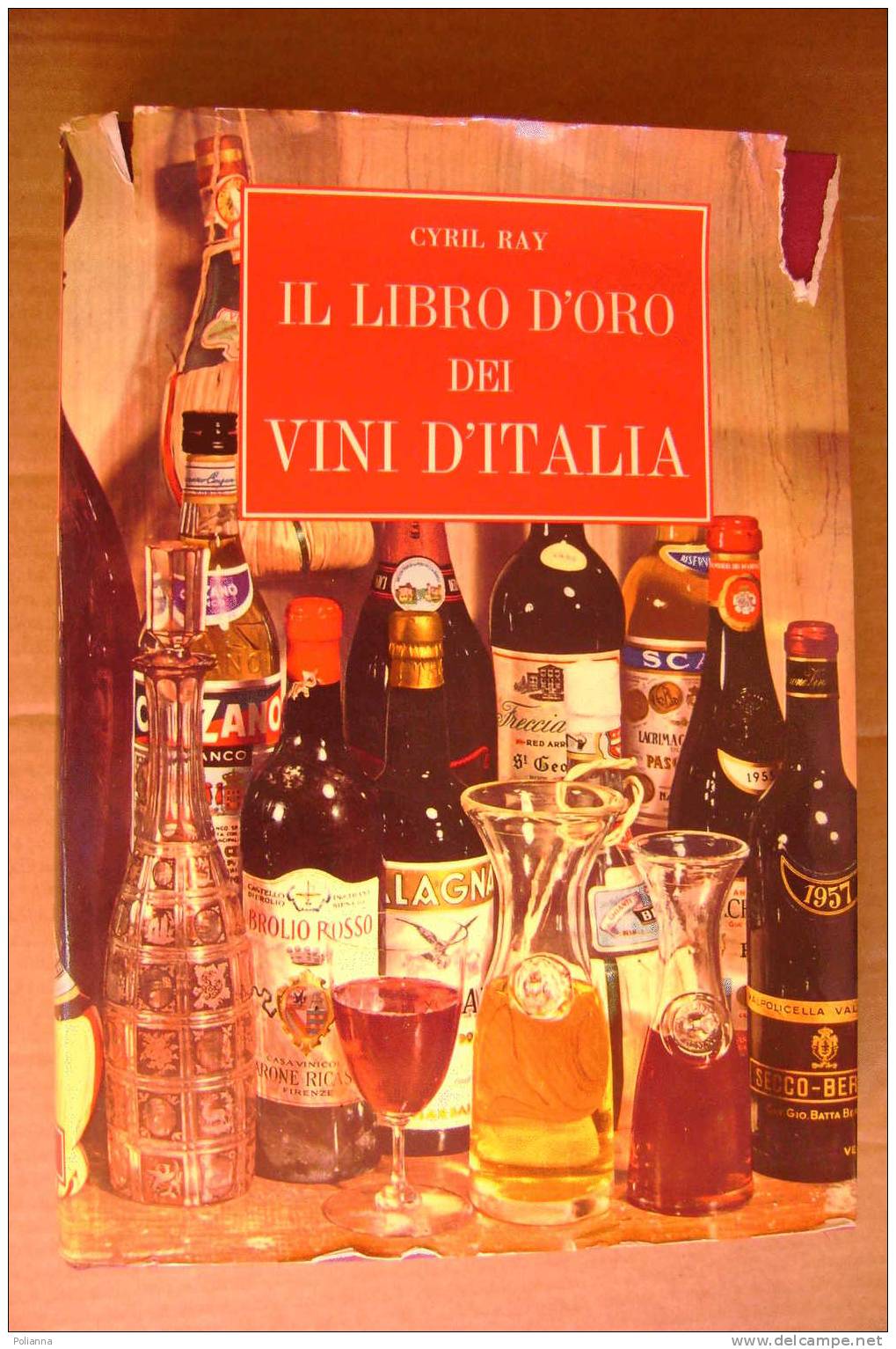 PDK/12 Cyril Ray IL LIBRO D'ORO DEI VINI D'ITALIA Mursia 1972/vigneti Alba/Chianti/Siena, Tenuta Di Brolio/Frascati - Huis En Keuken