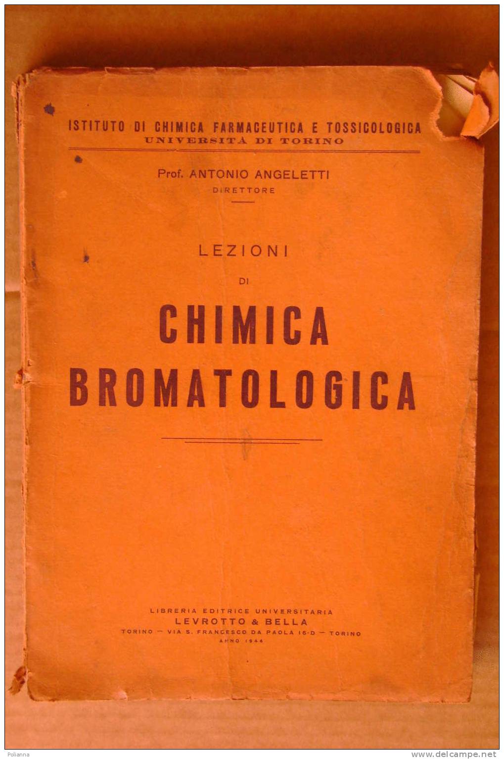 PDK/13 Farmaceutica E Tossicologica : A.Angeletti LEZIONI Di CHIMICA BROMATOLOGICA Levrotto & Bella 1944 - Geneeskunde, Biologie, Chemie