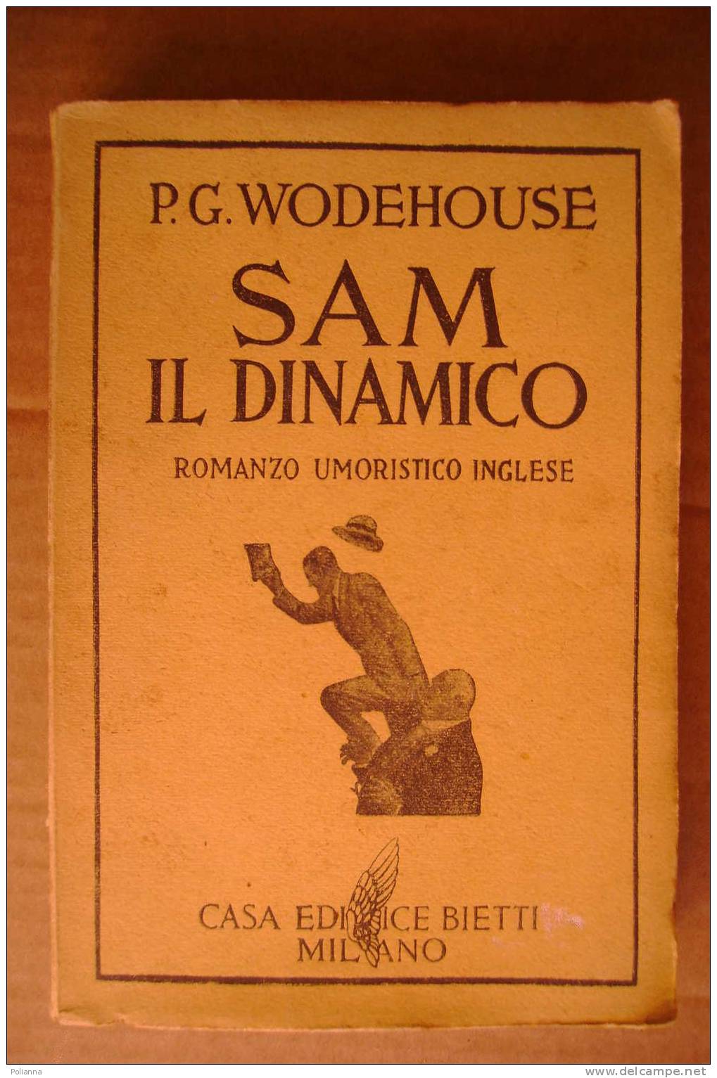 PDK/35  Wodehouse SAM IL DINAMICO Casa Editrice Bietti 1936/romanzo Umoristico Inglese - Old